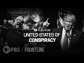 (UPDATE) United States of Conspiracy (full documentary) | FRONTLINE