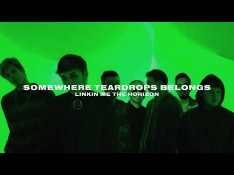 Linkin Me The Horizon - Somewhere Teardrops Belongs (Official Audio)