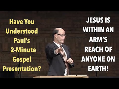 SHARE THE GOSPEL--PAUL'S 2-MINUTE GOSPEL PRESENTATION: JESUS IS WITHIN AN ARM'S REACH OF ANYONE
