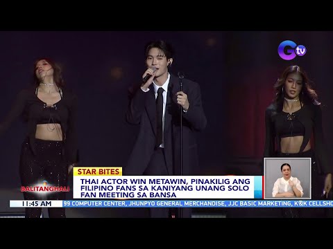 Thai actor Win Metawin, pinakilig ang Filipino fans sa kaniyang unang solo fan meeting sa bansa BT