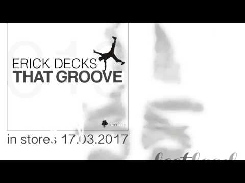 Erick Decks - That Groove - Original Mix (Promo Vid)