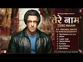 Tere Naam Salman Khan Movie All Songs Tere Naam All Song Tere Name Jukebox Tere Naam Song 2026