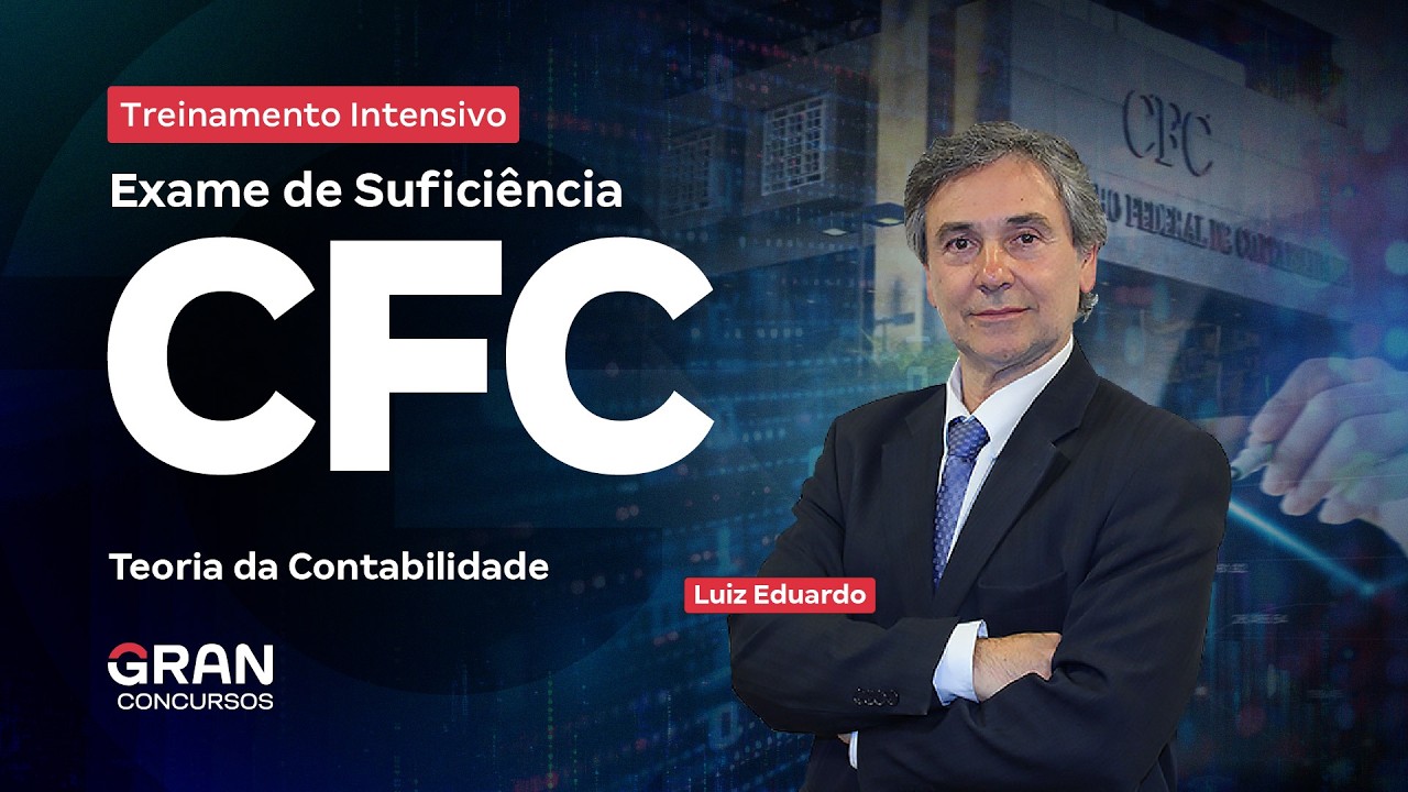 Treinamento Intensivo Exame de Suficiência CFC | Teoria da Contabilidade com Luiz Eduardo