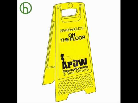 APDW, Gramophonedzie & Ben Onono - Brassaholics (On The Floor)