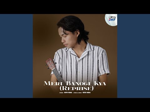 Meri Banogi Kya (Reprise)