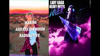 &quot;Radioactive lover&quot; - Marina and the Diamonds vs Lady gaga (Mashup).