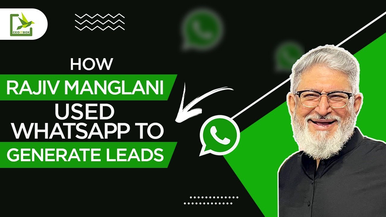 How Rajiv Manglani used Whatsapp to generate leads? - YouTube