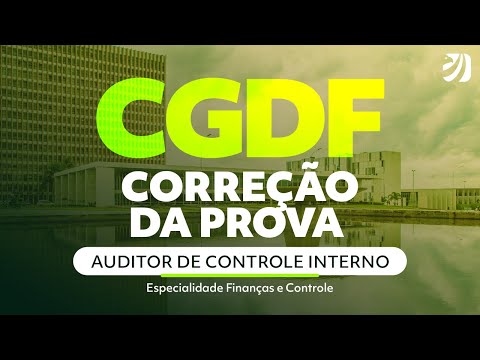 Concurso CGDF: Correção da prova de Auditor de Controle Interno (Especialidade Finanças e Controle)