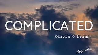 Olivia O&#39;brien - Complicated (Lyrics)