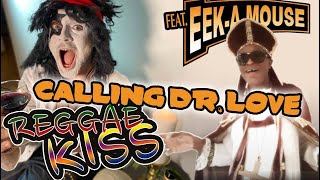Reggae Kiss - Calling Dr. Love feat. Eek-A-Mouse