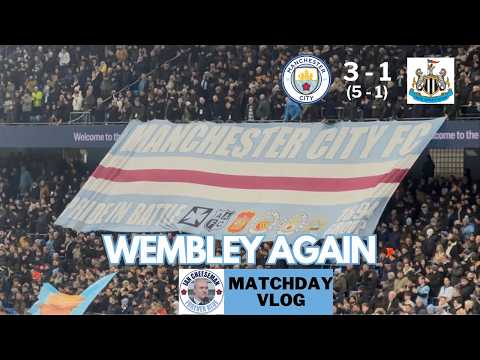 Man City 3-1 Newcastle (5-1 Agg) | Matchday vlog | Wembley Again! 