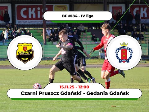 BartoFootball#184 - Czarni Pruszcz Gdański - Gedania Gdansk