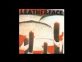 ++==90s: Leatherface - Dead Industrial Atmosphere