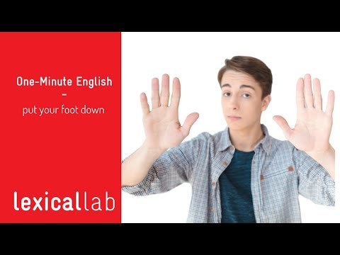 ONE-MINUTE ENGLISH: put your foot down