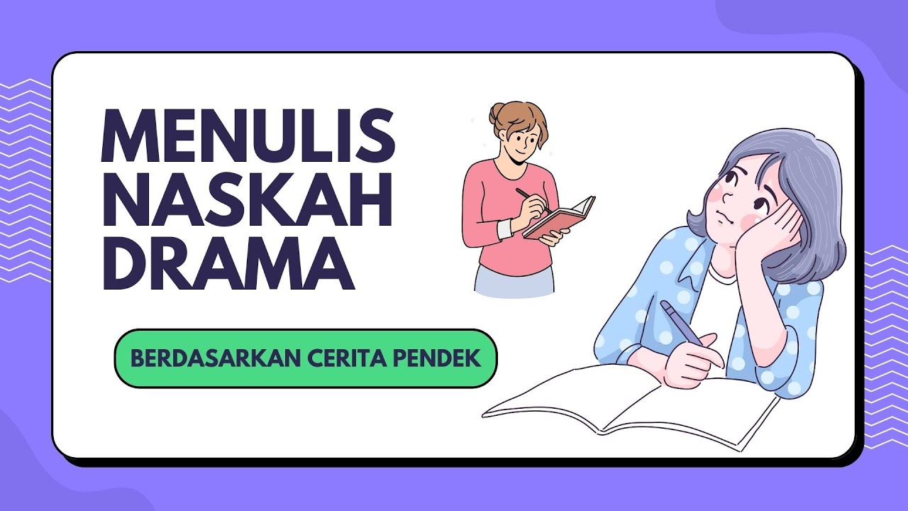 C  Menulis Naskah Drama Berdasarkan Cerita Pendek