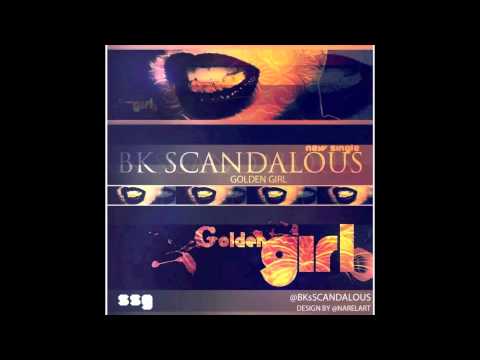 BksScandalous - New Single Golden Girl