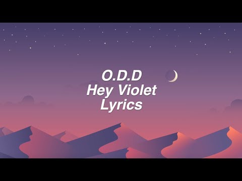 O.D.D. || Hey Violet Lyrics