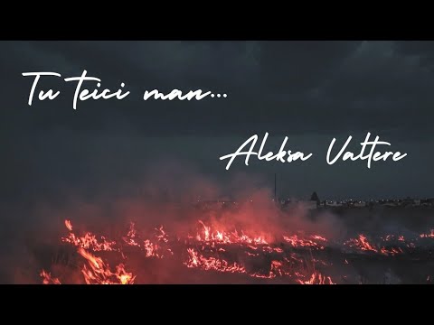 "Tu teici man"-Aleksa Valtere. Pop song with live recordings(sang in Latvian)