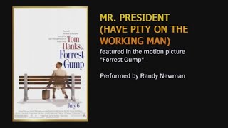 Mr. President (Have Pity on the Working Man) (featured in the movie "Forrest Gump") - Randy Newman