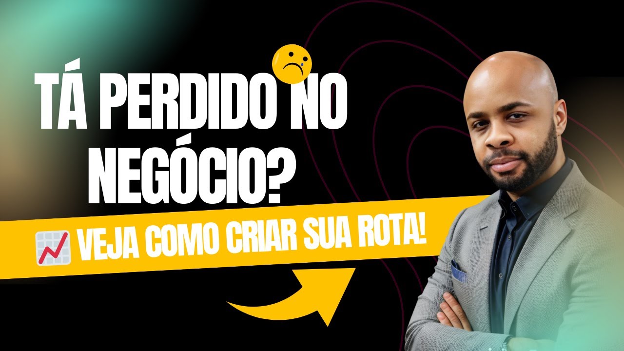 Tá Perdido no Negócio? Descubra Como Criar Sua Rota de Crescimento!