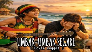 Download lagu Lagu Sasak UMBAK-UMBAK SEGARE, Cover reggae terbaru mp3 Download lagu Lagu Sasak UMBAK-UMBAK SEGARE, Cover reggae terbaru mp3