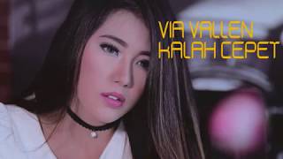 VIA VALLEN-KALAH CEPET-MO SERA