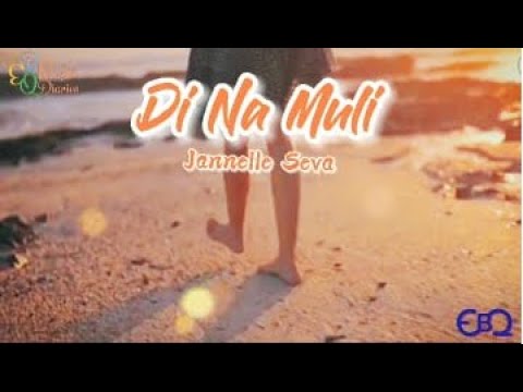 Jannelle Seva- Di Na Muli (Lyrics Video)