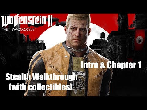 Wolfenstein II The New Colossus Stealthy Walkthrough (w/ collectibles)-Chapter 1-Heaven&The Reunion