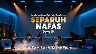 Download lagu [KARAOKE] Separuh Nafas - Dewa 19 | Jazz Fusion Rock Funky Blues Version mp3