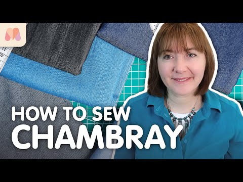 Fabric Masterclass | Chambray | How to Sew