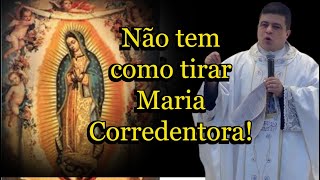 Não tem como tirar Maria Corredentora! - Padre Pablo Henrique #PadrePabloHenrique #corredentora
