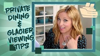 Private Dining on a cruise and Glacier Tips - Cruise Vlog