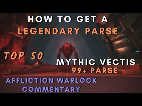Legendary Parse Affliction Warlock Guide: Mythic Vectis