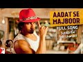 Aadat Se Majboor Full Audio Song