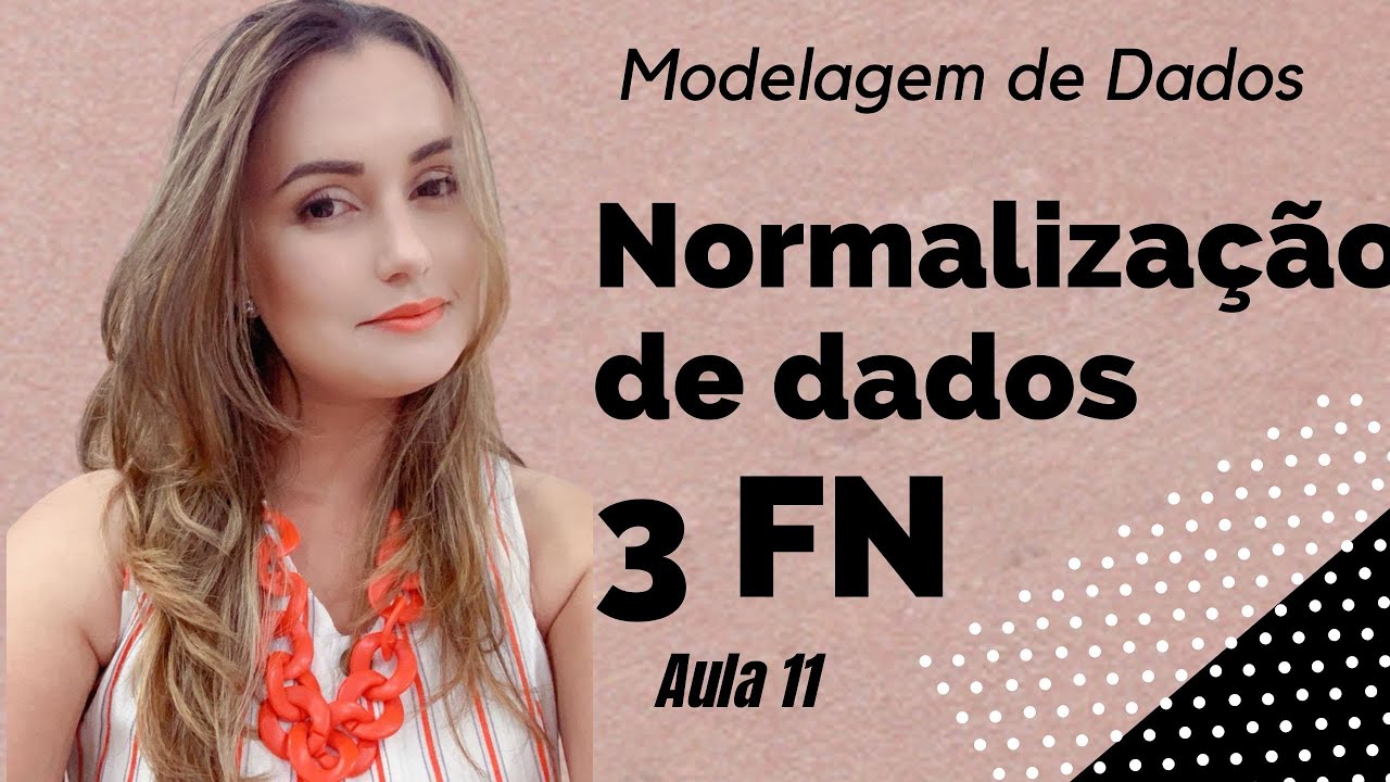 Modelagem de Dados: Normalização 3 FN -  Aula 11
