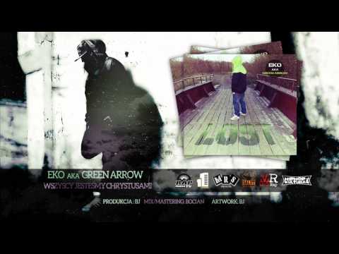 06. Eko aka GreenArrow - Wszyscy jesteśmy Chrystusami || LOST LP