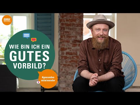 Wie bin ich ein gutes Vorbild? | #gesundesmiteinander | DAK-Gesundheit