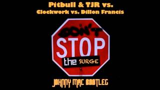 Don't Stop The Surge (Johnny Mac Bootleg) Pitbull x Clockwork