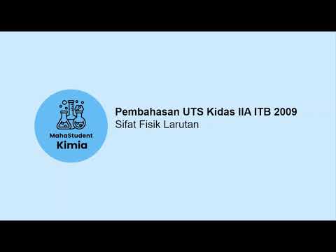 Pembahasan UTS KIDAS ITB 2009: Sifat Fisik Larutan