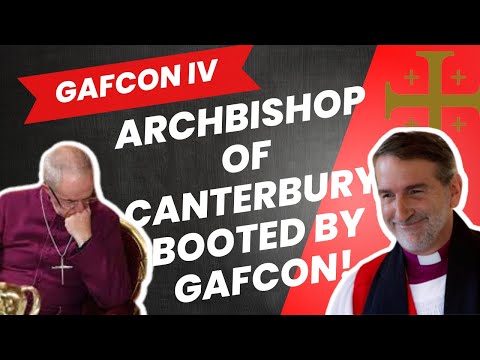 GAFCON and the new Reformation! Archbishop of Canterbury removed as head of Global Anglican church!