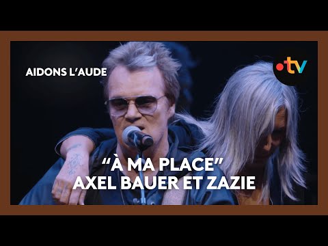 "À ma place" - Axel Bauer et Zazie au concert solidaire "Aidons l'Aude"