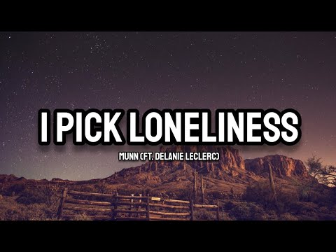 Munn (Ft. Delanie Leclerc) - i pick loneliness (Lyrics)