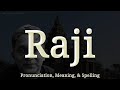 Raji Pronunciation Meaning Spelling