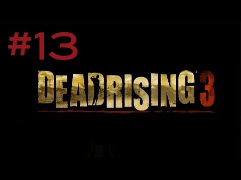 Dead Rising 3: Ending S Walkthrough Part 13 - Chapter 3: Them or Us (720 HD)