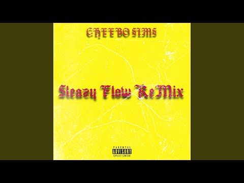 Sleazy Flow (Cheebo Version)