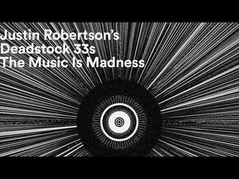 Justin Robertson's Deadstock 33s - The Music Is Madness