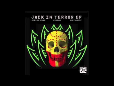 Kovalenco Gennadi x White Gangster x Deathcrime - Fire (Jack In Terror Ep)