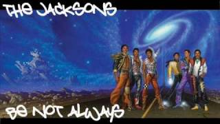 The Jacksons - Be Not Always (with lyrics)