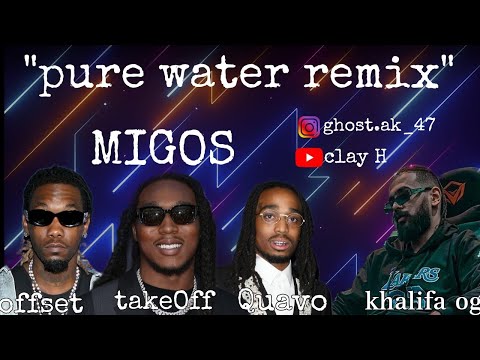 "Pure Water remix" (Migos,khalifa og)