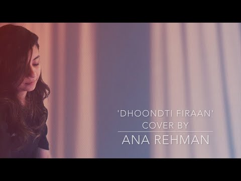 Dhoondti Firaan - Cover Version Feat. Ana Rehman | The Yellow Diary | Akasa | Shubham Shirule